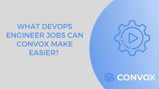 What DevOps engineer jobs does Convox automation make easier?